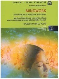 Mindwork. Atmosfere per il benessere psico-fisico