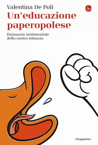 Un'educazione paperopolese. Dizionario sentimentale della nostra infanzia