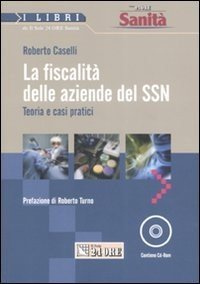 La fiscalità nelle aziende del SSN. Teoria e casi pratici. Con CD-ROM