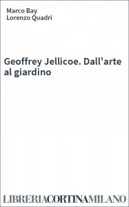 Geoffrey Jellicoe. Dall'arte al giardino