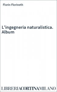 L'ingegneria naturalistica. Album