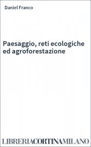 Paesaggio, reti ecologiche ed agroforestazione