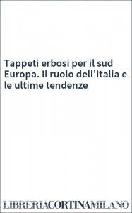 Tappeti erbosi per il sud Europa. Il ruolo dell'Italia e le ultime tendenze