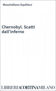 Chernobyl. Scatti dall'inferno