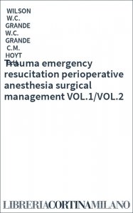 Trauma emergency resucitation perioperative anesthesia surgical management VOL.1/VOL.2