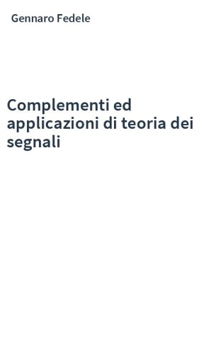 Complementi ed applicazioni di teoria dei segnali