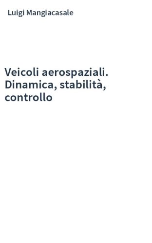 Veicoli aerospaziali. Dinamica, stabilità, controllo