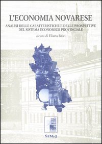 L'economia novarese. Analisi delle caratteristiche e delle prospettive del sistema economico provinciale