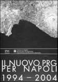 Il nuovo PRG per Napoli 1994-2004