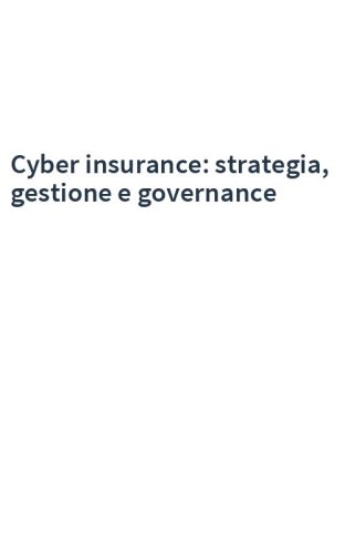 Cyber insurance: strategia, gestione e governance