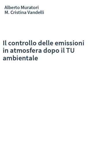 Il controllo delle emissioni in atmosfera dopo il TU ambientale