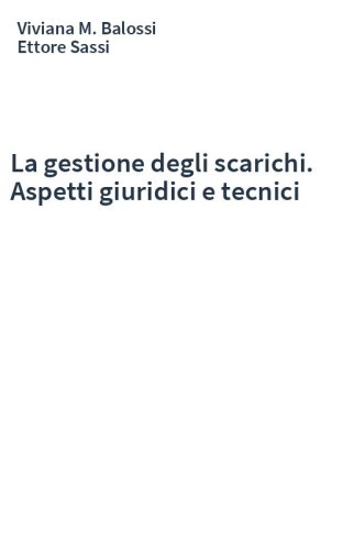La gestione degli scarichi. Aspetti giuridici e tecnici