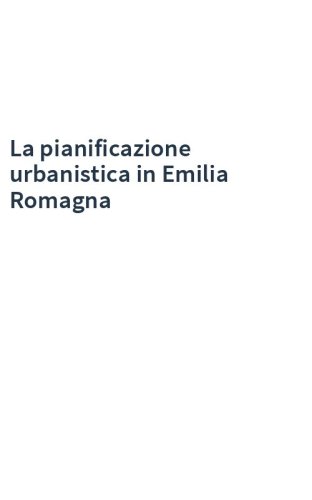 La pianificazione urbanistica in Emilia Romagna