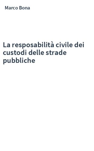 La resposabilità civile dei custodi delle strade pubbliche
