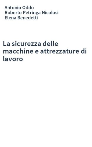 La sicurezza delle macchine e attrezzature di lavoro