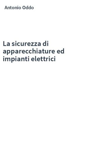 La sicurezza di apparecchiature ed impianti elettrici