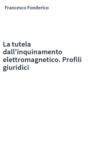 La tutela dall'inquinamento elettromagnetico. Profili giuridici