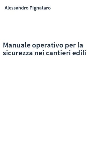 Manuale operativo per la sicurezza nei cantieri edili