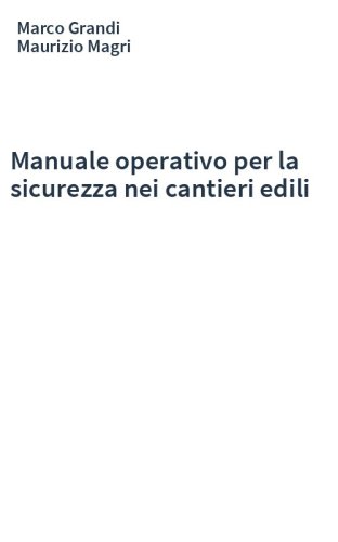 Manuale operativo per la sicurezza nei cantieri edili