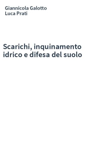 Scarichi, inquinamento idrico e difesa del suolo