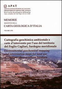 Cartografia geochimica ambientale e carte d'intervento per l'uso del territorio del Foglio Cagliari, Sardegna meridionale