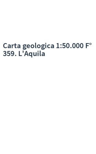 Carta geologica 1:50.000 F° 359. L'Aquila