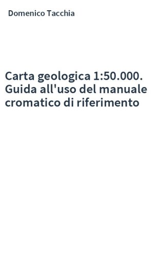Carta geologica 1:50.000. Guida all'uso del manuale cromatico di riferimento