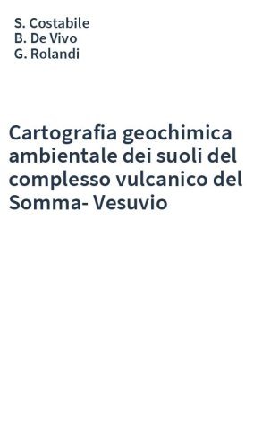 Cartografia geochimica ambientale dei suoli del complesso vulcanico del Somma-Vesuvio