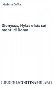 Dionysus, Hylas e Isis sui monti di Roma