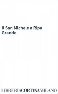Il San Michele a Ripa Grande