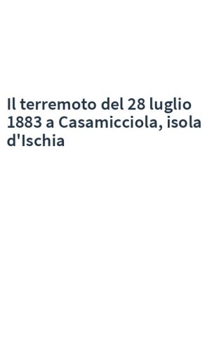 Il terremoto del 28 luglio 1883 a Casamicciola, isola d'Ischia