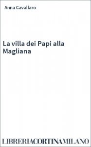La villa dei Papi alla Magliana