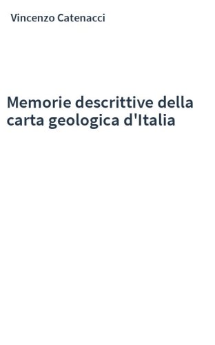 Memorie descrittive della carta geologica d'Italia