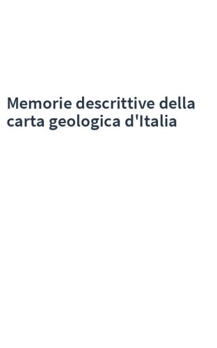 Memorie descrittive della carta geologica d'Italia