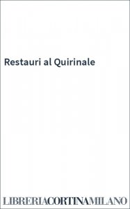 Restauri al Quirinale