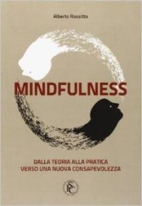 Mindfulness. Dalla teoria alla pratica verso una nuova consapevolezza