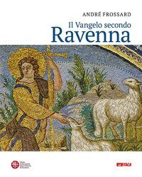 Il vangelo secondo Ravenna