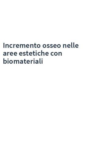 Incremento osseo nelle aree estetiche con biomateriali