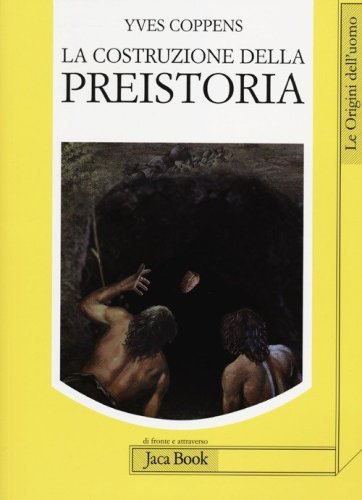 La costruzione della preistoria