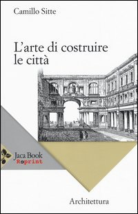 L'arte di costruire le città. L'urbanistica secondo i suoi fondamenti artistici