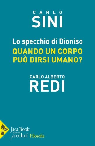 Lo specchio di Dioniso. Quando un corpo può dirsi umano