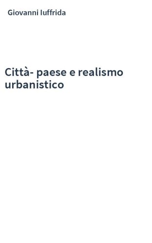 Città-paese e realismo urbanistico