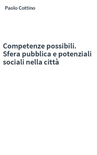 Competenze possibili. Sfera pubblica e potenziali sociali nella città