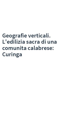 Geografie verticali. L'edilizia sacra di una comunita calabrese: Curinga