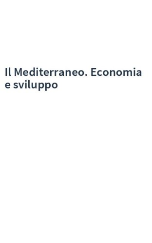 Il Mediterraneo. Economia e sviluppo
