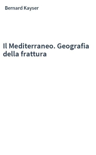 Il Mediterraneo. Geografia della frattura