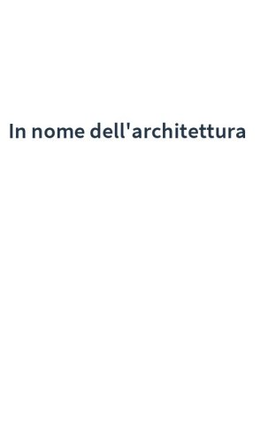 In nome dell'architettura