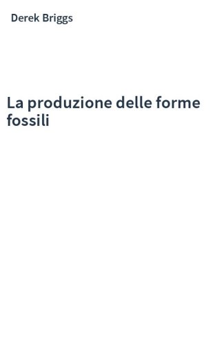 La produzione delle forme fossili