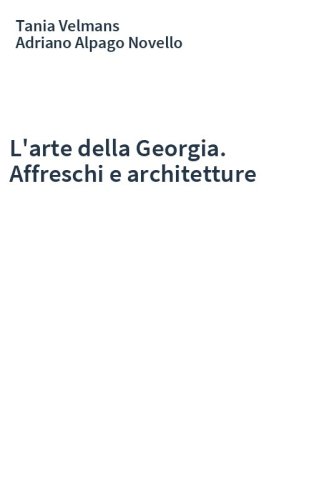 L'arte della Georgia. Affreschi e architetture