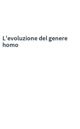 L'evoluzione del genere homo